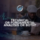 Forex Lens Technical or Fundamental Analysis or Both
