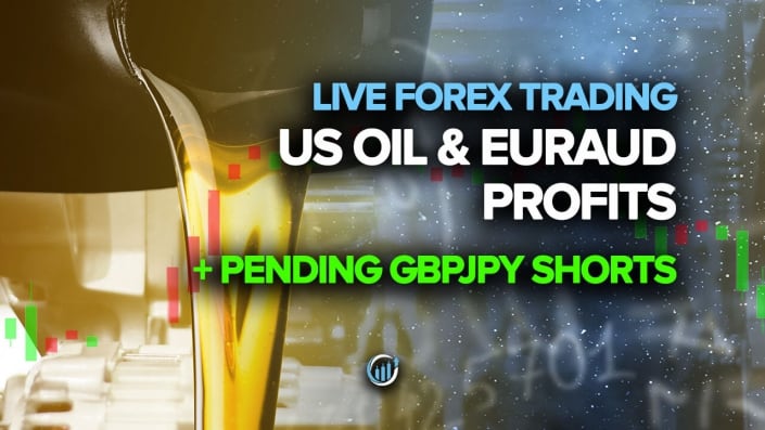US Oil and EURAUD Profits + Pending GBPJPY Shorts