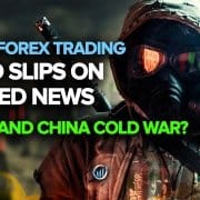 USD Slips on Mixed News + US and China Cold War?