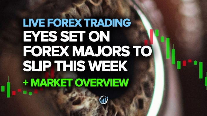 Live Forex Trading - Eyes Set on Forex Majors To Slip This Week