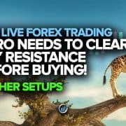 Live Forex Trading - Euro behöver rensa nyckelmotståndet innan du köper!